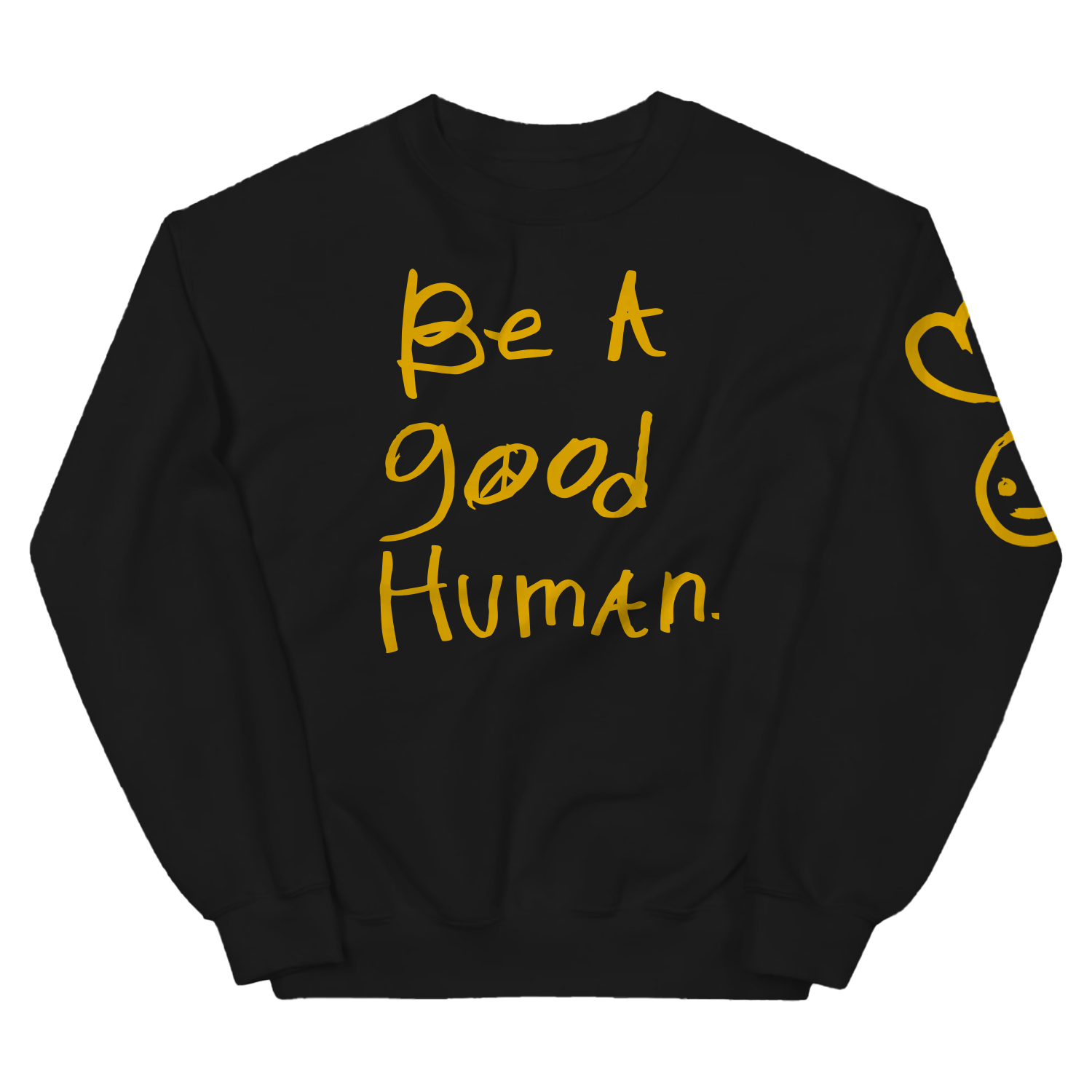 BE A GOOD HUMAN CLASSIC CREWNECK (GOLD PRINT)