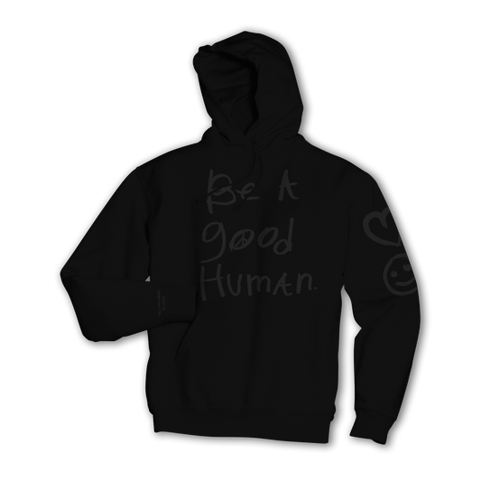 LIMITED EDITION BE A GOOD HUMAN BLACK ON BLACK